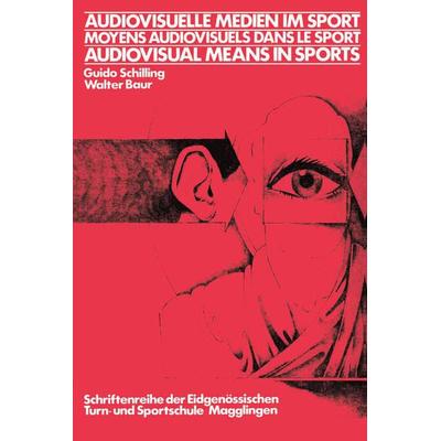 Audiovisuelle Medien im Sport / Moyens audiovisuels dans le sport / Audiovisual means in sports, Taschenbuch von BAUR,Schilling, Springer Basel,