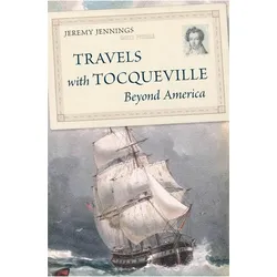 Travels with Tocqueville, Fachbücher von Jeremy Jennings