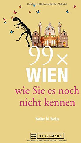 Weiss, Walter M. - Wien Reiseführer: 99 x Wien, wie Sie es noch nicht kennen. Erstaunliches und Überraschendes über Wien und Umgebung, der etwas andere Wien Stadtführer. Denn Wien ist mehr als Sissi und Schönbrunn. - Preis vom 07.10.2026 11:45:10 h
