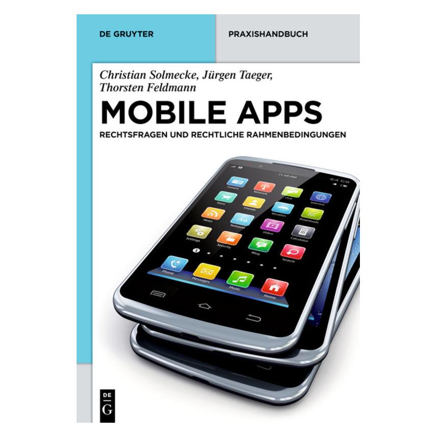 De Gruyter Solmecke:Mobile Apps (Deutsch, Hardcover, Christian Solmecke, Jürgen Taeger, Thorsten Feldmann) (67763368)