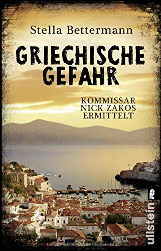 Stella Bettermann - Griechische Gefahr: Kommissar Nick Zakos ermittelt (Nick-Zakos-Krimi, Band 4) - Preis vom 05.10.2026 03:47:11 h