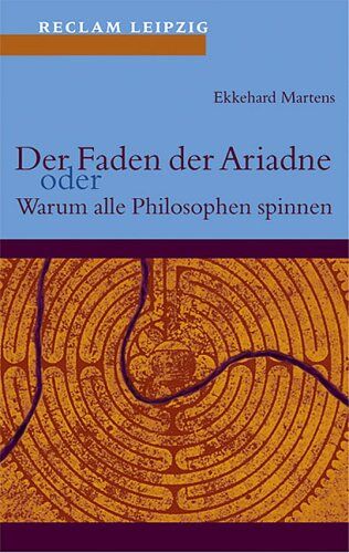 Ekkehard Martens - Der Faden der Ariadne oder Warum alle Philosophen spinnen - Preis vom 09.10.2026 07:28:09 h