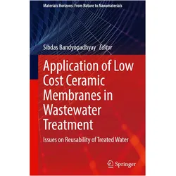 Application of Low Cost Ceramic Membranes in Wastewater Treatment, Fachbücher von Sibdas Bandyopadhyay