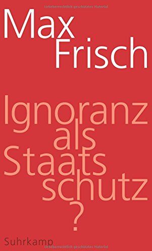 Max Frisch - Ignoranz als Staatsschutz? - Preis vom 11.10.2026 15:43:13 h