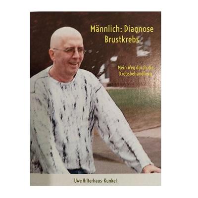 Männlich: Diagnose Brustkrebs, Taschenbuch von Uwe Hilterhaus-Kunkel, BoD – Books on Demand, 978-3-695-16218-5