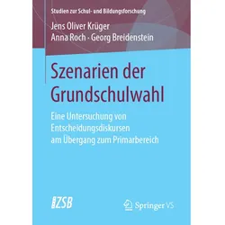 Szenarien der Grundschulwahl, Fachbücher von Anna Roch, Jens Oliver Krüger, Georg Breidenstein
