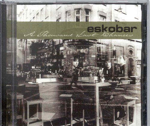 Eskobar - A Thousand Last Chances - Preis vom 13.10.2026 19:28:25 h