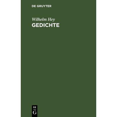 Gedichte, Gebundene Ausgabe von Wilhelm Hey, De Gruyter, 978-3-11-263925-2