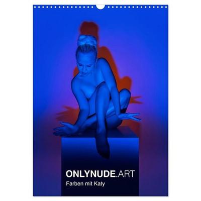 ONLYNUDE.ART – Farben mit Katy (Wandkalender 2027 DIN A3 hoch), CALVENDO Monatskalender