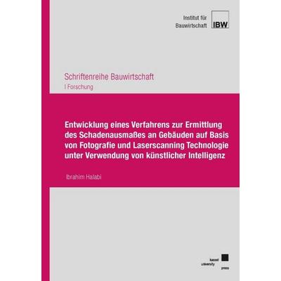 Entwicklung eines Verfahrens zur Ermittlung des Schadenausmaßes an Gebäuden auf Basis von Fotografie und Laserscanning Technologie unter Verwendung