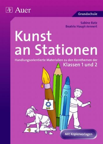 Sabine Ratz - Kunst an Stationen: Handlungsorientierte Materialien zu den Kernthemen der Klasse 1 und 2 - Preis vom 09.10.2026 07:28:09 h