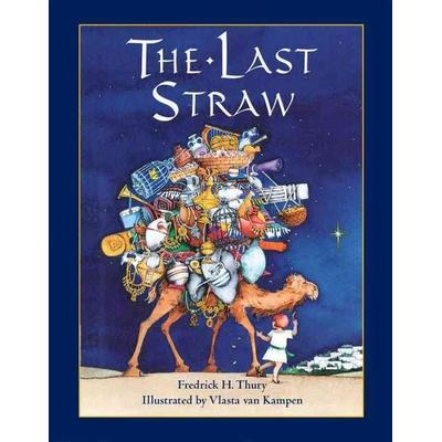 The Last Straw, Taschenbuch von Fredrick Thury, Charlesbridge Publishing, 978-0-88106-360-8