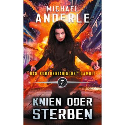 Knien oder Sterben, Taschenbuch von Michael Anderle, LMBPN International, 978-1-68500-652-5