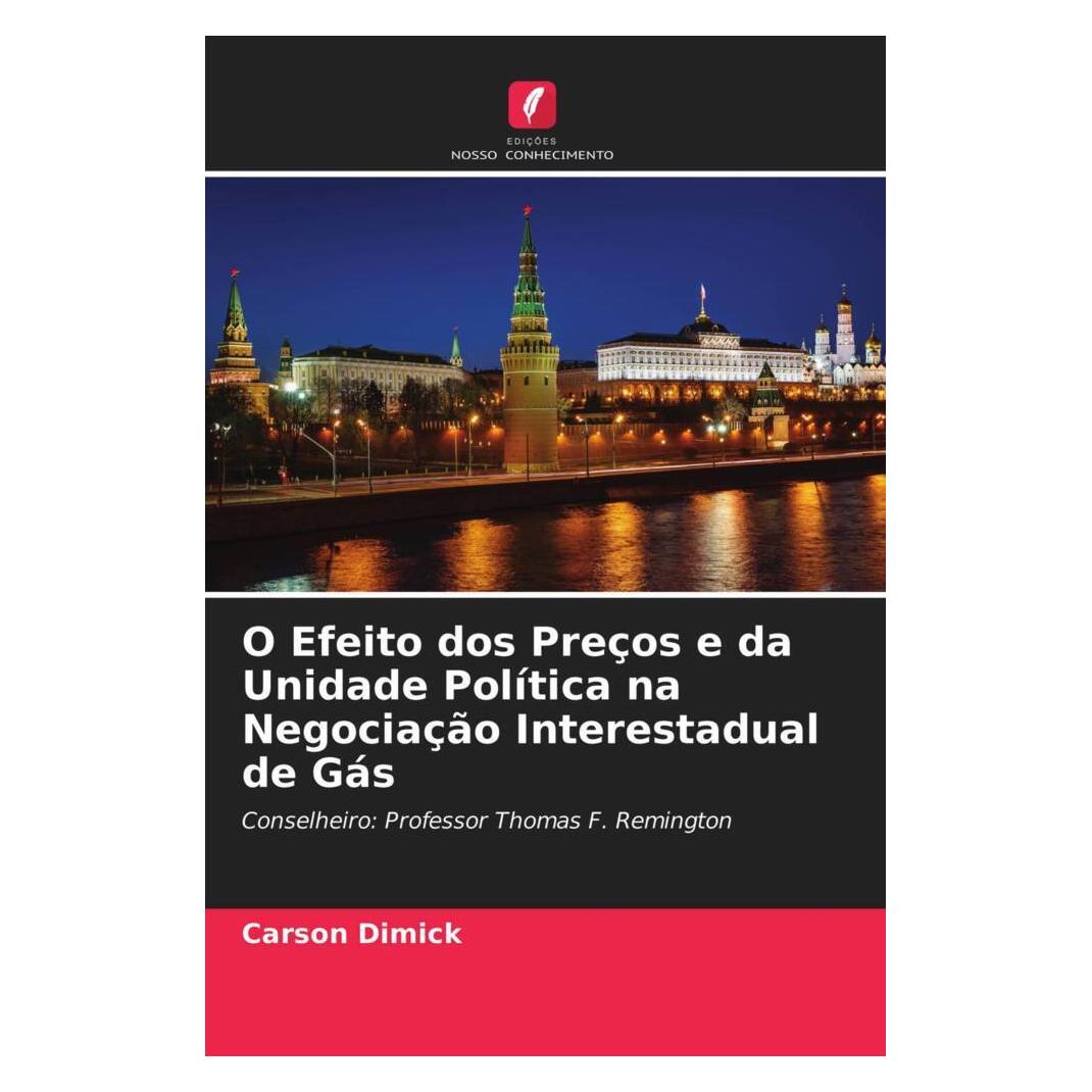 Edicoes Nosso Conhecimento O Efeito dos Preços e da Unidade Política na Negociação Interestadual de Gás (Softcover, Carson Dimick) (51486555)