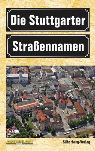 Landeshauptstadt Stuttgart - Die Stuttgarter Straßennamen - Preis vom 09.10.2026 07:28:09 h
