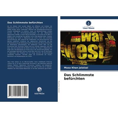 Das Schlimmste befürchten, Taschenbuch von Musa Khan Jalalzai, Verlag Unser Wissen, 978-620-4-29379-0