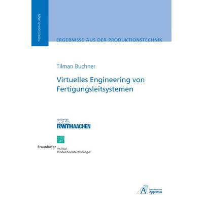 Virtuelles Engineering von Fertigungsleitsystemen, Taschenbuch von Tilman Buchner, Apprimus, 978-3-940565-16-7