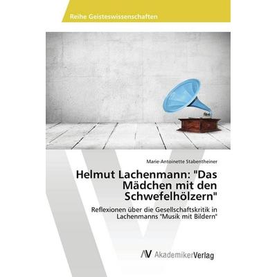 Helmut Lachenmann: 'Das Mädchen mit den Schwefelhölzern' -