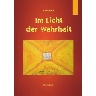 Im Licht der Wahrheit, Taschenbuch von Ella Anders, BoD – Books on Demand, 978-3-7460-3590-1