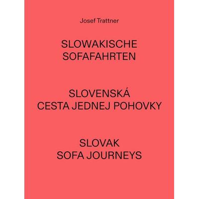 Josef Trattner – Slowakische Sofafahrten | Slovenská Cesta Jednej Pohovky | Slovak Sofa Journeys, Taschenbuch von , Schlebrügge.Editor,