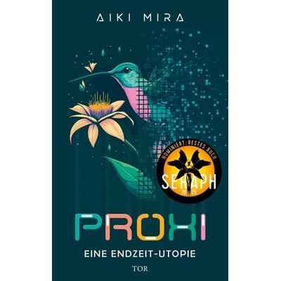 Proxi. Eine Endzeit-Utopie, Taschenbuch von Aiki Mira, Fischer Tor, 978-3-596-70978-6