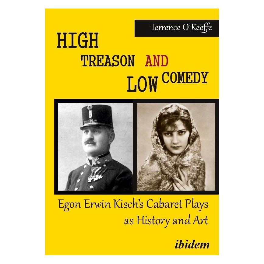 ibidem High Treason and Low Comedy - Egon Erwin Kisch's Cabaret Plays as History and Art (Englisch, Softcover, Robert T O'Keeffe) (56131887)