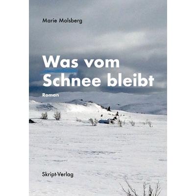 Was vom Schnee bleibt, Taschenbuch von Marie Molsberg, Skript, 978-3-928249-33-1