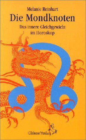 Melanie Reinhart - Die Mondknoten: Das innere Gleichgewicht im Horoskop - Preis vom 05.10.2026 03:47:11 h