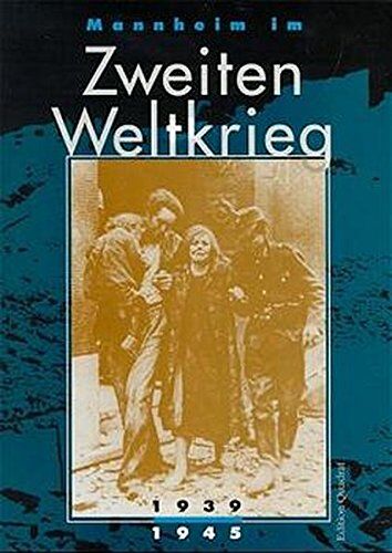 Stadtarchiv Mannheim - Mannheim im Zweiten Weltkrieg 1939-1945 - Preis vom 09.10.2026 07:28:09 h