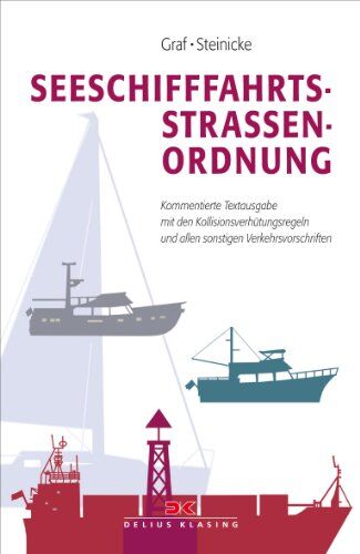 Dietrich Steinicke - Seeschifffahrtsstraßen-Ordnung: Kommentierte Textausgabe mit den Kollisionsverhütungsregeln und allen sonstigen Verkehrsvorschriften - Preis vom 09.10.2026 07:28:09 h
