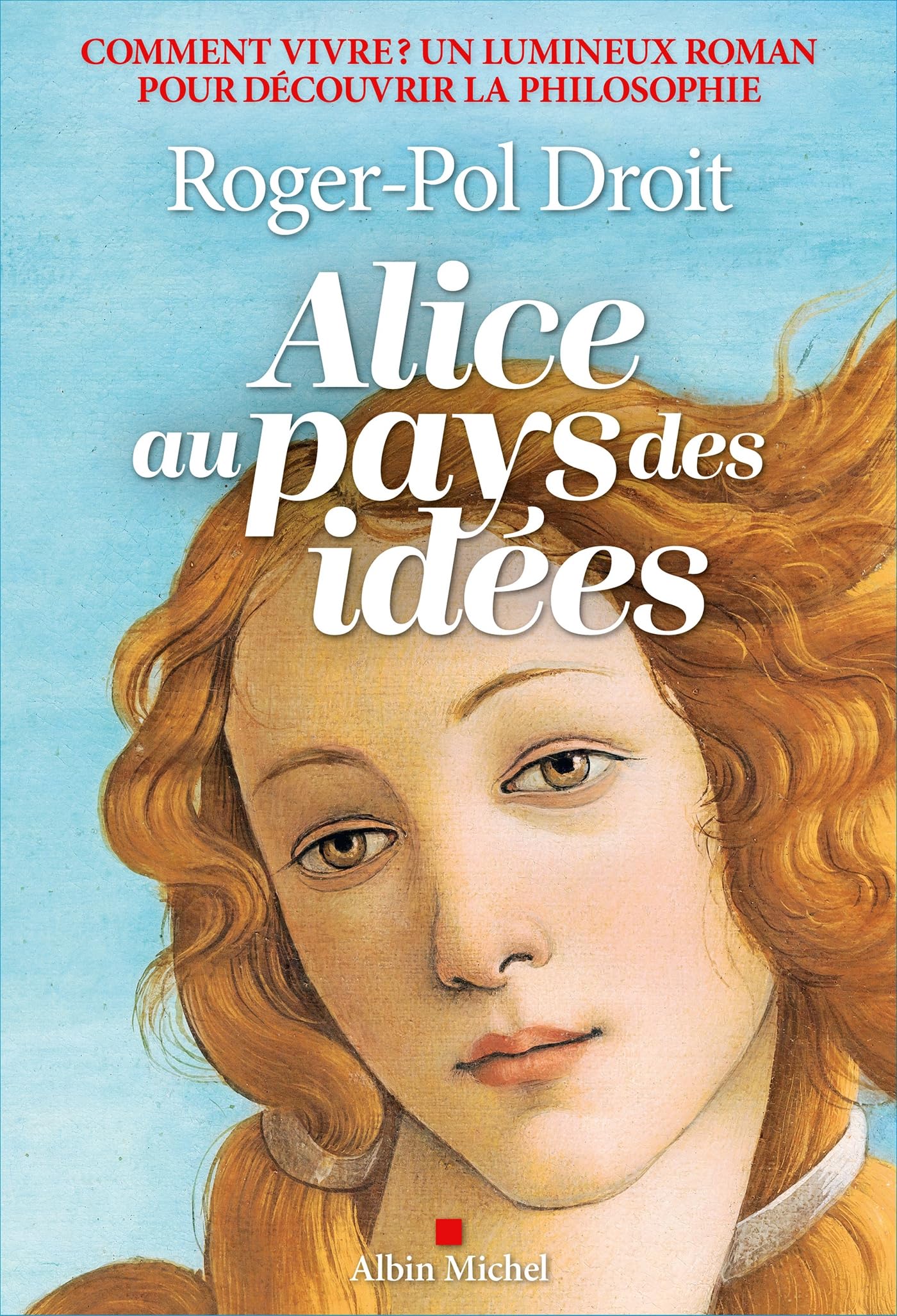 Roger-Pol Droit - Alice au pays des idées : comment vivre ? - Preis vom 13.10.2026 19:28:25 h