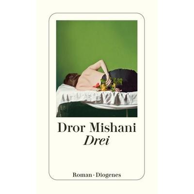 Drei, Taschenbuch von Dror Mishani, Diogenes, 978-3-257-24583-7