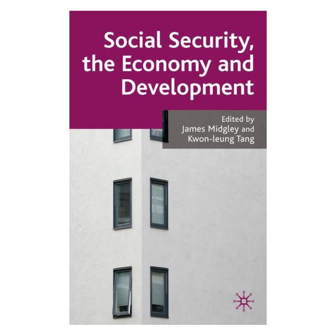 Palgrave Macmillan Uk Social Security, the Economy and Develo (Englisch, Hardcover, J. Midgley, K. Tang) (63370267)