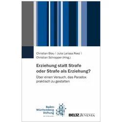 Erziehung statt Strafe oder Strafe als Erziehung?, Fachbücher von Christian Schrapper, Christian Blau, Julia Larissa Reez