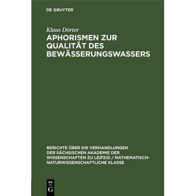 Aphorismen zur Qualität des Bewässerungswassers, Gebundene Ausgabe von Klaus Dörter, De Gruyter, 978-3-11-249897-2