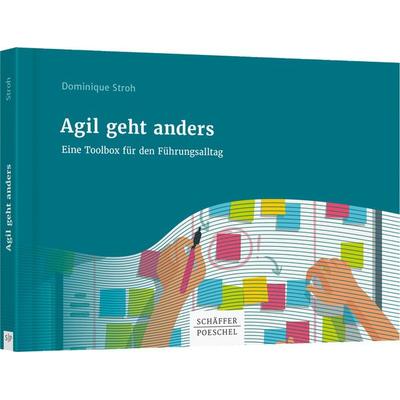 Agil geht anders, Taschenbuch von Dominique Stroh, Schäffer-Poeschel, 978-3-7910-4465-1