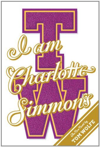 Tom Wolfe - I Am Charlotte Simmons - Preis vom 16.10.2026 11:41:07 h