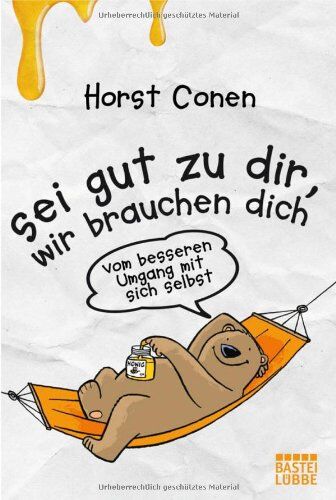 Horst Conen - Sei gut zu dir, wir brauchen dich: Vom besseren Umgang mit sich selbst - Preis vom 11.10.2026 15:43:13 h