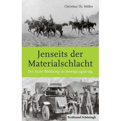 Jenseits der Materialschlacht, Gebundene Ausgabe von Christian Th. Müller, Brill | Schöningh, 978-3-506-77870-3