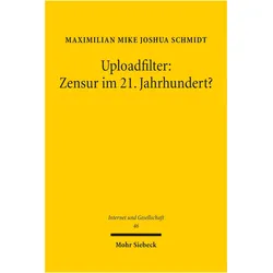 Uploadfilter: Zensur im 21. Jahrhundert?, Fachbücher von Maximilian Mike Joshua Schmidt