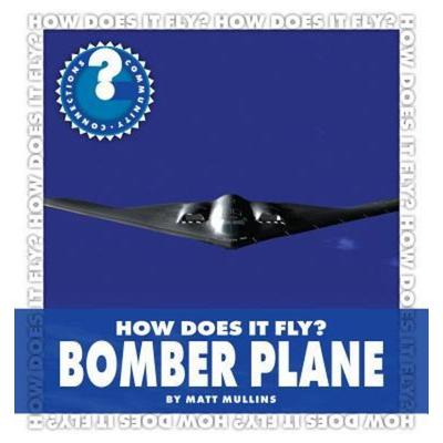 How Does It Fly? Bomber Plane, Gebundene Ausgabe von Matt Mullins, Cherry Lake Publishing, 978-1-61080-067-9