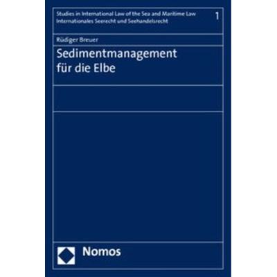 Sedimentmanagement für die Elbe, Taschenbuch von Rüdiger Breuer, Nomos, 978-3-8329-5701-8