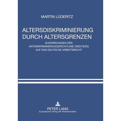 Altersdiskriminierung durch Altersgrenzen, Taschenbuch von Martin Lüderitz, Peter Lang GmbH, Internationaler Verlag der Wissenschaften,