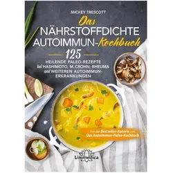 Das nährstoffdichte Autoimmun-Kochbuch, Ratgeber von Mickey Trescott