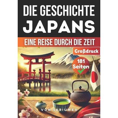 Die Geschichte Japans, Taschenbuch von Skriuwer. com, Independently Published