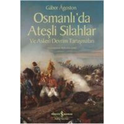 Osmanlida Atesli Silahlar ve Askeri Devrim Tartismalari, Taschenbuch von Gbor Gábor Ágoston, Türkiye Is Bankasi Kültür Yayinlari