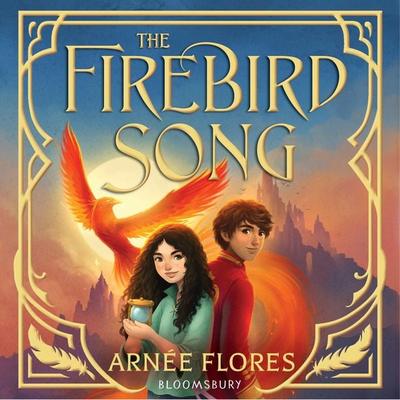 The Firebird Song - Arnée Flores, Audio, 9781547607747