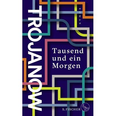 Tausend und ein Morgen, Gebundene Ausgabe von Ilija Trojanow, S. Fischer Verlag, 978-3-10-397339-6