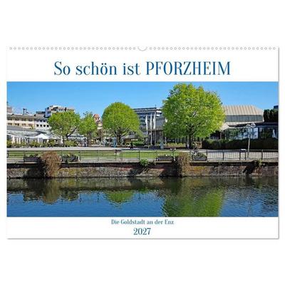 So schön ist Pforzheim (Wandkalender 2027 DIN A2 quer), CALVENDO Monatskalender