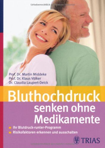 Martin Middeke - Bluthochdruck senken ohne Medikamente: Ihr Blutdruck-runter-Programm - Risikofaktoren erkennen und ausschalten - Preis vom 09.10.2026 07:28:09 h